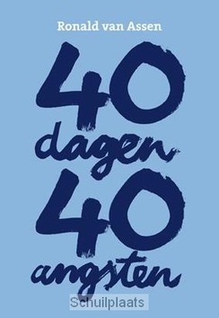 40 DAGEN, 40 ANGSTEN - ASSEN, RONALD VAN - 9789078761426