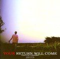 YOUR RETURN WILL COME - VERWOERD, CHRISTIAN - 9789078883890