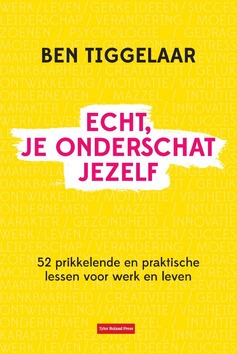 ECHT JE ONDERSCHAT JEZELF - TIGGELAAR, BEN - 9789079445998