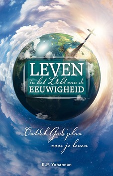 LEVEN IN HET LICHT VAN DE EEUWIGHEID - YOHANNAN, K.P. - 9789079465576