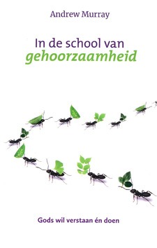 IN DE SCHOOL VAN GEHOORZAAMHEID - MURRAY, ANDREW - 9789079465903