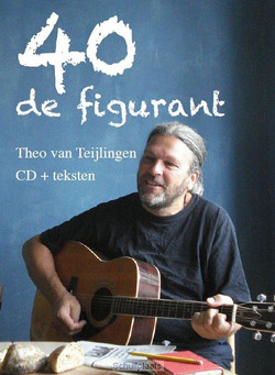 40 DE FIGURANT - TEIJLINGEN, THEO VAN - 9789080604032