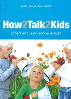HOW2TALK2KIDS  / BROERS EN ZUSSEN ZONDER - FABER, A. - 9789081240024