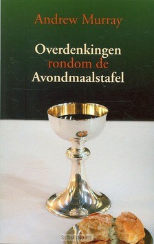 OVERDENKINGEN RONDOM DE AVONDMAALSTAFEL - MURRAY, ANDREW - 9789081722889