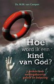 HOE WORD IK EEN KIND VAN GOD? - CAMPEN, M.M. VAN - 9789081979498