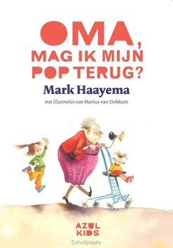 OMA, MAG IK MIJN POP TERUG? - HAAYEMA, MARK; AZUL KIDS - 9789082283440