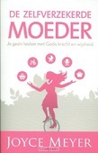 DE ZELFVERZEKERDE MOEDER - MEYER, JOYCE - 9789082370430