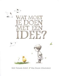 WAT MOET JE DOEN MET EEN IDEE? - YAMADA, KOBI - 9789082545371