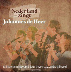 JOHANNES DE HEER - NEDERLAND ZINGT - 9789082572056