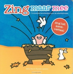 ZING MAAR MEE HET KERSTVERHAAL - MEEL, AISHA; LAANSTRA, MARIEKE - 9789082585216