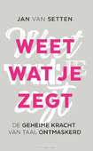 WEET WAT JE ZEGT