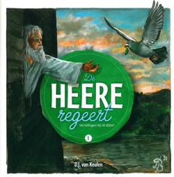 DE HEERE REGEERT - KEULEN, D.J. VAN - 9789082898897