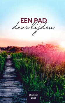 EEN PAD DOOR LIJDEN - ELLIOT, ELISABETH - 9789082918144