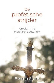 PROFETISCHE STRIJDER - STARK, EMMA - 9789083083544