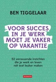 VOOR SUCCES IN JE WERK MOET JE VAKER OP