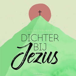 DICHTER BIJ JEZUS - HEUVELMAN, LEO - 9789083114859