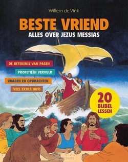 BESTE VRIEND - ALLES OVER JEZUS MESSIAS - VINK, WILLEM DE - 9789083117249