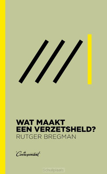 WAT MAAKT EEN VERZETSHELD? - BREGMAN, RUTGER - 9789083117645