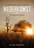 LEVEN IN DE SCHADUW VAN DE WEDERKOMST - LANGHENKEL, DICK - 9789083154695