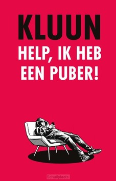 HELP, IK HEB EEN PUBER! - KLUUN - 9789083157627