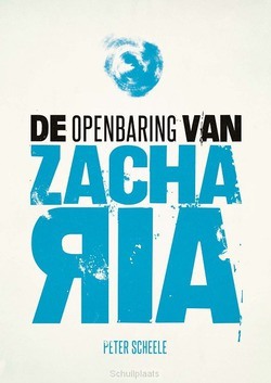 DE OPENBARING VAN ZACHARIA - SCHEELE, PETER - 9789083171746