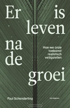 ER IS LEVEN NA DE GROEI - SCHENDERLING, PAUL - 9789083256443