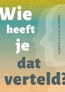 WIE HEEFT JE DAT VERTELD - DIK, GABRIELLE - 9789083269634