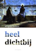 HEEL DICHTBIJ - TERLOUW-STEENBEEK, MARGRIET - 9789083380469
