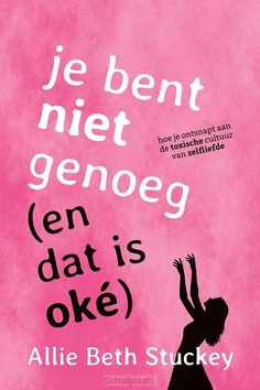 JE BENT NIET GENOEG (EN DAT IS OKÉ) - STUCKEY, ALLIE BETH - 9789083487588