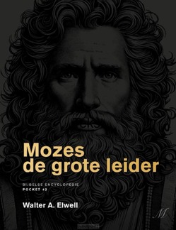 MOZES DE GROTE LEIDER - ELWELL, WALTER A. - 9789083488509