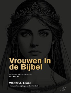 VROUWEN IN DE BIJBEL - ELWELL, WALTER A. - 9789083488516
