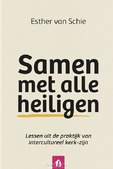 SAMEN MET ALLE HEILIGEN - SCHIE, ESTHER VAN - 9789083518817