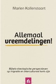 ALLEMAAL VREEMDELINGEN! - KOLLENSTAART, MARIEN - 9789083518824
