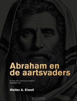 ABRAHAM EN DE AARTSVADERS - ELWELL, WALTER A. - 9789083574103