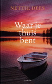 WAAR JE THUIS BENT - DEES, NETTIE - 9789083680972