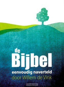 DE BIJBEL EENVOUDIG NAVERTELD - VINK, WILLEM DE - 9789085202639