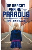 DE KRACHT VAN HET PARADIJS - HOLSLAG, JONATHAN - 9789085425298