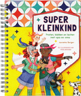 Super kleinkind - Burger, Janneke - 9789085433033