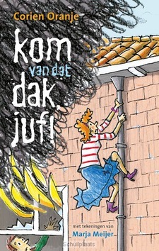 KOM VAN DAT DAK, JUF! - ORANJE, CORIEN - 9789085433262