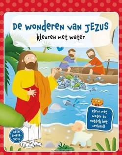 KLEUREN MET WATER DE WONDEREN VAN JEZUS - 9789085433781