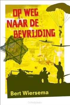 OP WEG NAAR DE BEVRIJDING - WIERSEMA, BERT - 9789085434368