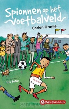 SPIONNEN OP HET VOETBALVELD - ORANJE, CORIEN - 9789085434788