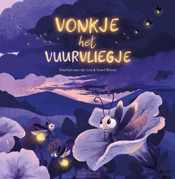 VONKJE HET VUURVLIEGJE - LEIJ, STEPHEN VAN DER - 9789085435945