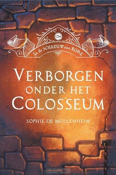 VERBORGEN ONDER HET COLOSSEUM - MULLENHEIM, SOPHIE DE - 9789085436126