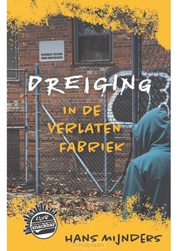 DREIGING IN DE VERLATEN FABRIEK - MIJNDERS, HANS - 9789085436263