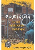 DREIGING IN DE VERLATEN FABRIEK - MIJNDERS, HANS - 9789085436263