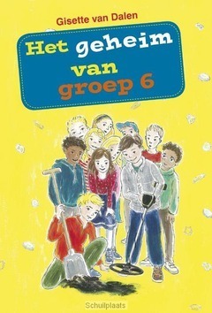 HET GEHEIM VAN GROEP 6 - DALEN, GISETTE VAN - 9789087180775