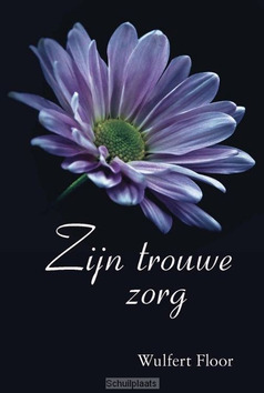 ZIJN TROUWE ZORG - FLOOR, WULFERT - 9789087180812