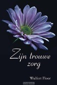 ZIJN TROUWE ZORG - FLOOR, WULFERT - 9789087180812