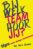 BIJ WELK TEAM HOOR JIJ? - KATER, DR. M.J. - 9789087181260